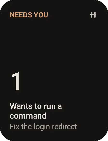 The Needs you widget on an Android Home screen: one request, Wants to run a command